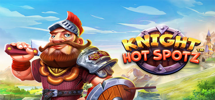 Slot Knight Hot Spotz Gacor Dengan RTP Tinggi