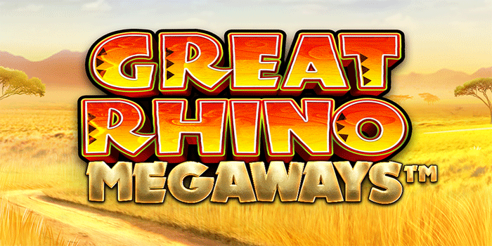 Cara Jitu Menaklukkan Slot Great Rhino Megaways dan Bawa Pulang Jackpot
